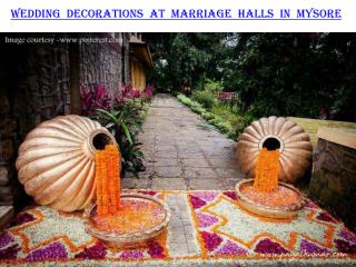 Wedding decorations at marriage halls in Mysore