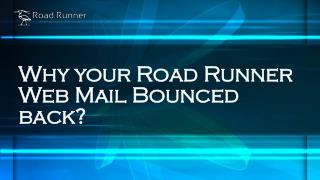 Why your Road Runner Web Mail Bounced back?