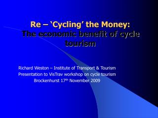 Re – ‘Cycling’ the Money: The economic benefit of cycle tourism