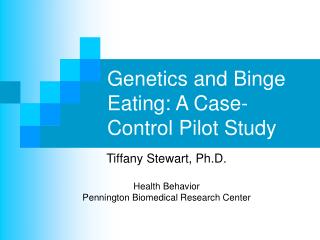 Genetics and Binge Eating: A Case-Control Pilot Study