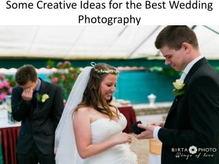 Some Creative Ideas for the Best Wedding Photography