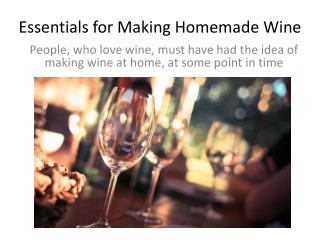 Essentials for Making Homemade Wine