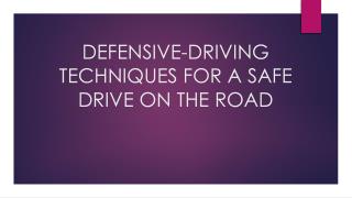 10 Defensive Driving Techniques For A Safe Drive On The Road