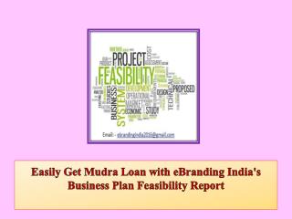 Easily Get Mudra Loan with eBranding India's Business Plan Feasibility Report