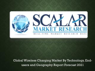 Global Wireless Charging Market to 2021 with Trends, Key Vendors, market Driver, Market Segmentation