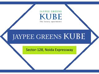 Jaypee Kube Sector 128 Noida Expressway – Investors Clinic