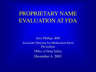 PROPRIETARY NAME EVALUATION AT FDA