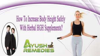 How To Increase Body Height Safely With Herbal HGH Supplements?