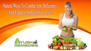 Natural Ways To Combat Iron Deficiency And Enhance Hemoglobin Levels