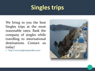 Singles trips