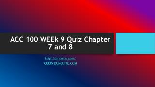 ACC 100 WEEk 9 Quiz Chapter 7 and 8