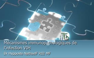 Mécanismes immunopathologiques de l’infection VIH