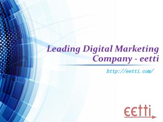 Leading Digital Marketing Company - eetti