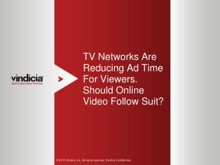 TV Networks are Reducing Ad Time For Viewers. Should Online Video Follow Suit?