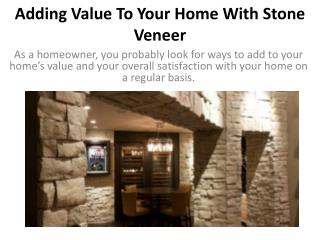 Adding Value To Your Home With Stone Veneer