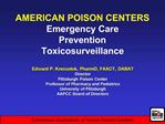 AMERICAN POISON CENTERS Emergency Care Prevention Toxicosurveillance