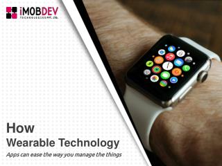 How Wearable Technology Apps can ease the way you manage the things