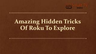 Amazing Hidden Tricks Of Roku To Explore