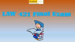 Studentwhiz | LAW 421 Final Exam | LAW 421 Final Exam Quiz-Let