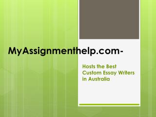 MyAssignmenthelp.com Hosts the Best Custom Essay Writers in Australia