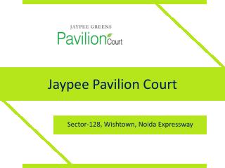 Jaypee Pavilion Court Sector 128 – Investors Clinic