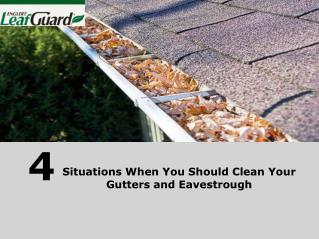 Four Situations When You Need Eavestroughs And Gutter Cleaning