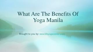 What Are The Benefits Of Yoga Manila
