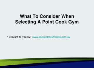 What To Consider When Selecting A Point Cook Gym