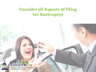 Consider all Aspects of Filing for Bankruptcy