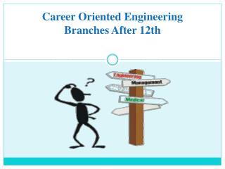 Career Oriented Engineering Branches after 12th