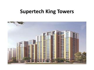 Supertech King Towers Offers Luxurious Apartment in Noida