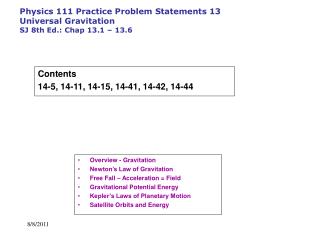 Physics 111 Practice Problem Statements 13 Universal Gravitation SJ 8th Ed.: Chap 13.1 – 13.6