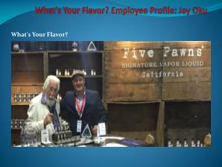 What's Your Flavor? Employee Profile: Jay Oku