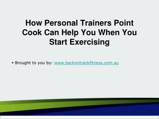 How Personal Trainers Point Cook Can Help You When You Start Exercising
