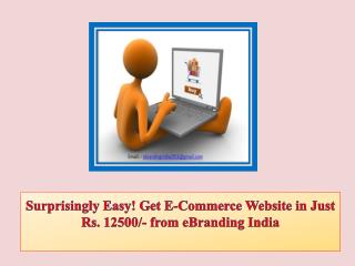 Surprisingly Easy! Get E-Commerce Website in Just Rs. 12500/- from eBranding India