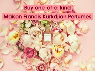 Buy one-of-a-kind Maison Francis Kurkdjian Perfumes