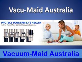 Ducted Vacuum Systems Brisbane - Vacu-Maid Australia