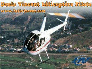 Denis Vincent hélicoptère Pilote