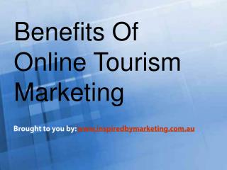 Benefits Of Online Tourism Marketing