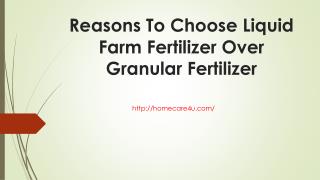 Reasons To Choose Liquid Farm Fertilizer Over Granular Fertilizer