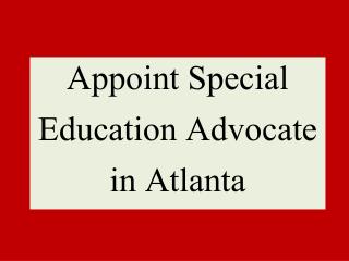 Appoint Special Education Advocate in Atlanta