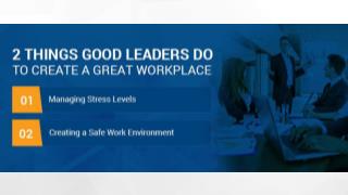 2 Things Good Leaders Do to Create a Great Workplace