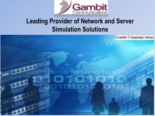 Leading Provider of Network and Server Simulation Solutions