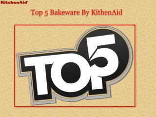 Top 5 Bakeware By KithenAid