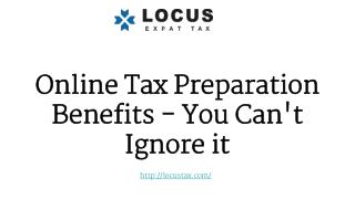 Online Tax Preparation Benefits - You Can't Ignore it