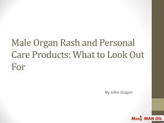 Male Organ Rash and Personal Care Products: What to Look Out For