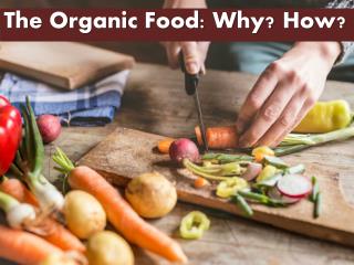 The Organic Food: Why? How?