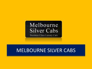 Book Melbourne Silver Service Taxi and Travel Like A Celebrity