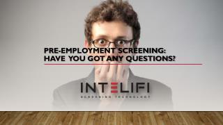 Pre-employment screening: Have you got any questions?