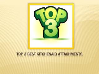 Top 3 stand mixer Attachments